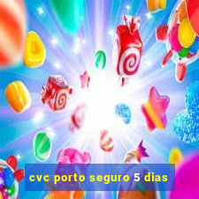 cvc porto seguro 5 dias